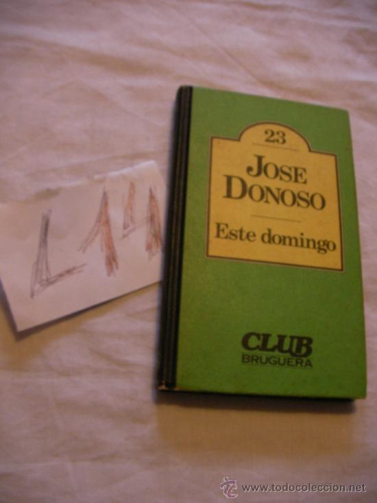 Libros de segunda mano: ESTE DOMINGO - JOSE DONOSO - ENVIO GRATIS A ESPA&Ntilde;A - Foto 1