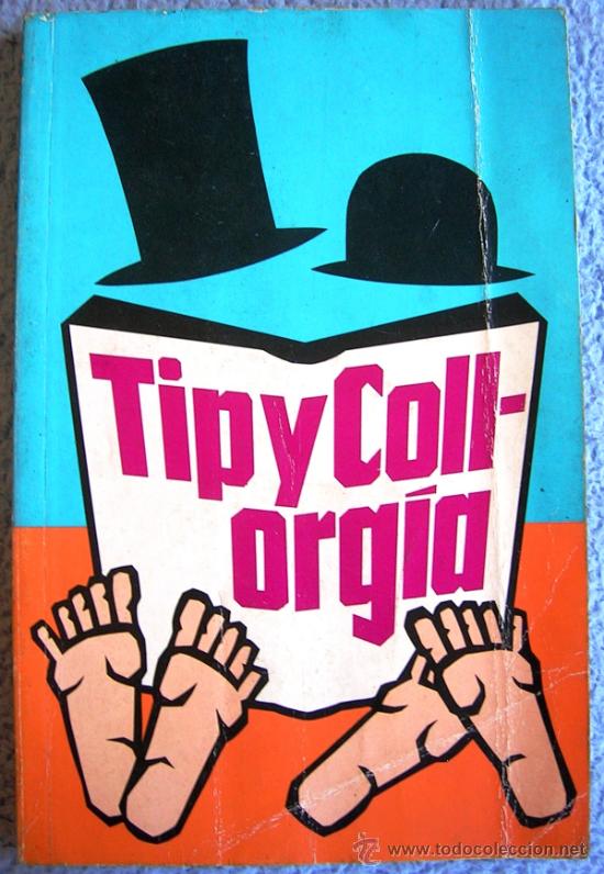 Libros de segunda mano: TIP Y COLL -ORGIA. JOSE LUIS COLL, LUIS SANCHEZ POLAK, EN 1983. - Foto 2