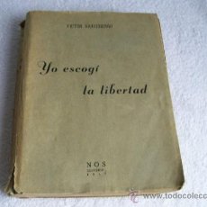 Libros de segunda mano: YO ESCOGÍ LA LIBERTAD, VICTOR KRAVCHENKO. NOS, ED. (NOVELA BS1)