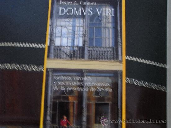 Libros de segunda mano: Domus viri. casinos, c&iacute;rculos y sociedades recreativas de la provincia de sevilla.