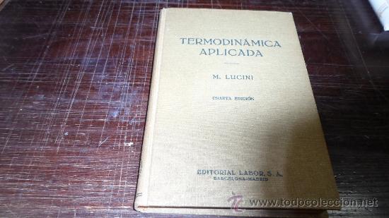 Libros de segunda mano: M.Lucini, Termodinamica aplicada, 4 ed. Ed. Labor, 1964 - Foto 1