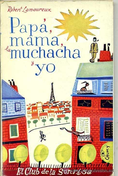 Libros de segunda mano: Pap&aacute;, mam&aacute;, la muchacha y yo