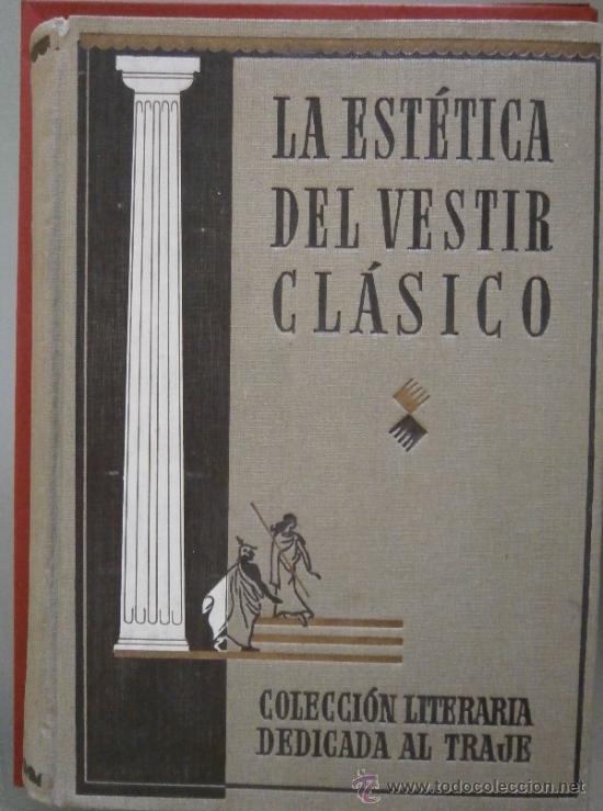 Libri di seconda mano: La Est&eacute;tica del Vestir Cl&aacute;sico. Antologia del Vestido.... Pedro Roca Pi&ntilde;ol