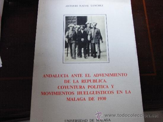 Libros de segunda mano: Andaluc&iacute;a ante el advenimiento de la Rep&uacute;blica. Coyuntura pol&iacute;tica y movimientos huelgu&iacute;sticos en la