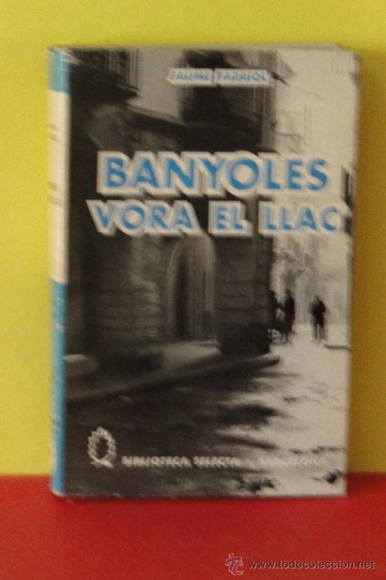 Libros de segunda mano: BANYOLES VORA EL LLAC .- JAUME FARRIOL - Foto 1
