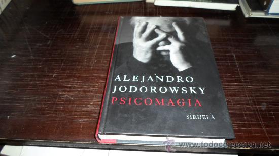 Libros de segunda mano: Alejandro Jodorowsky, Psicomagia, Ed. Siruela, 2003 - Foto 1