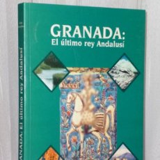 Libros de segunda mano: GRANADA: EL ÚLTIMO REY ANDALUSÍ.. Lote 38947492