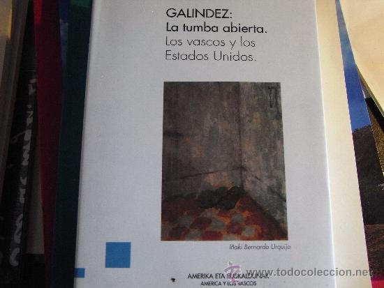 Libros de segunda mano: Gal&iacute;ndez: la tumba abierta. Los vascos y los Estados Unidos.