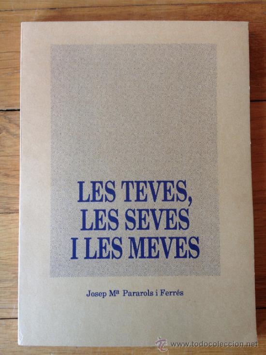 Gebrauchte B&uuml;cher: Les teves, les seves, les meves. Josep M Pararols -OLOT- Preci&oacute;s llibre de reflexions i pensaments