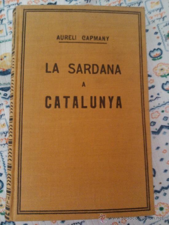 Libros de segunda mano: LA SARDANA A CATALUNYA, AURELI CAPMANY 1948 - Foto 1