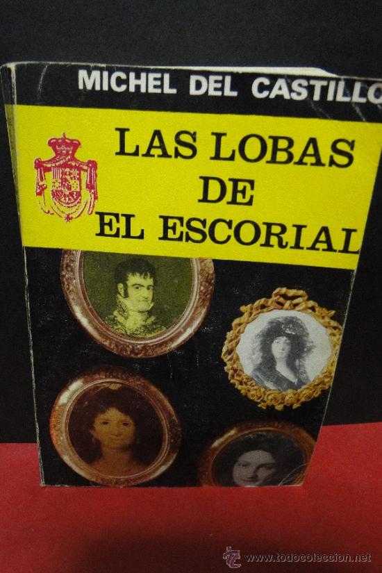 Libros de segunda mano: Las lobas de el escorial .- Michel del Castillo. - Foto 1