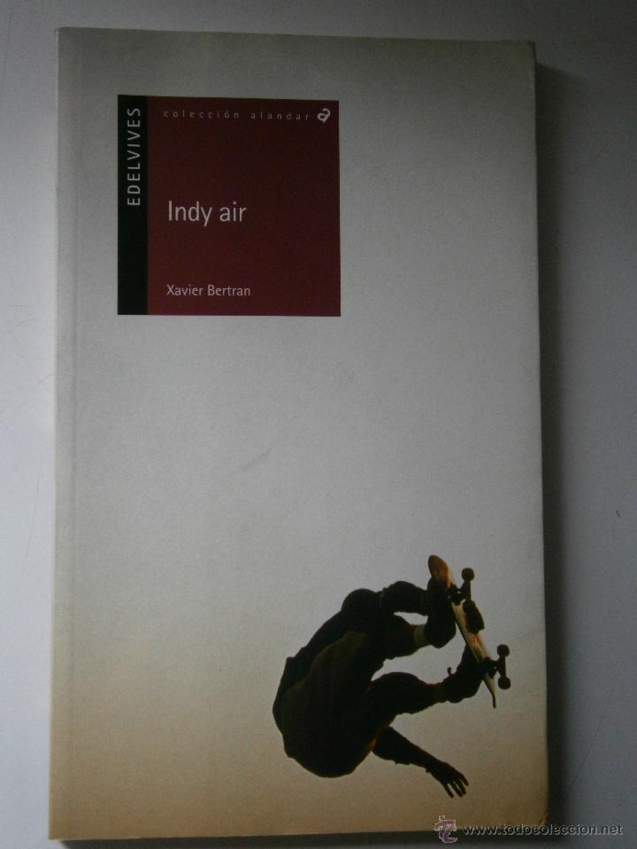 Libros de segunda mano: Indy air Xavier Bertran Luis Vives 2004 EC - Foto 1