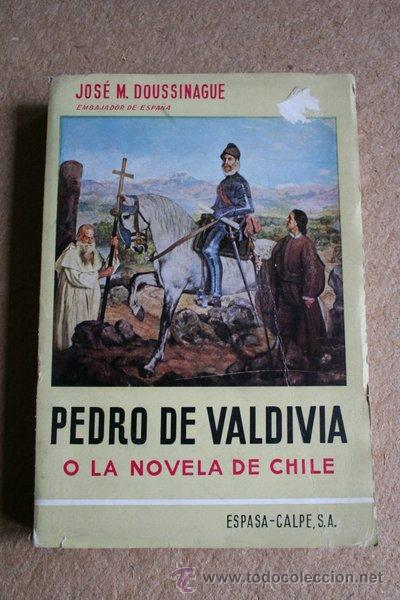 Libros de segunda mano: Pedro de Valdivia o la novela de Chile. Doussinague (Jos&eacute; M.) - Foto 1