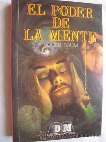 Libros de segunda mano: EL PODER DE LA MENTE. BAUM, Roger. 1992 - Foto 1
