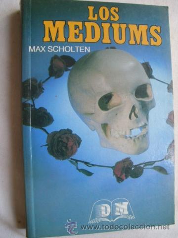 Libros de segunda mano: LOS MEDIUMS. SCHOLTEN, Max. 1992 - Foto 1