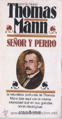 Libros de segunda mano: EL SE&Ntilde;OR Y SU PERRO DE: THOMAS MANN (PREMIO NOVEL DE LITERATURA) - Foto 1