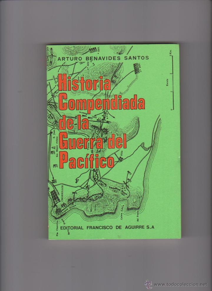 Libri di seconda mano: HISTORIA COMPENDIADA DE LA GUERRA DEL PAC&Iacute;FICO - ARTURO BENAVIDES SANTOS - 1972 / ILUSTRADO