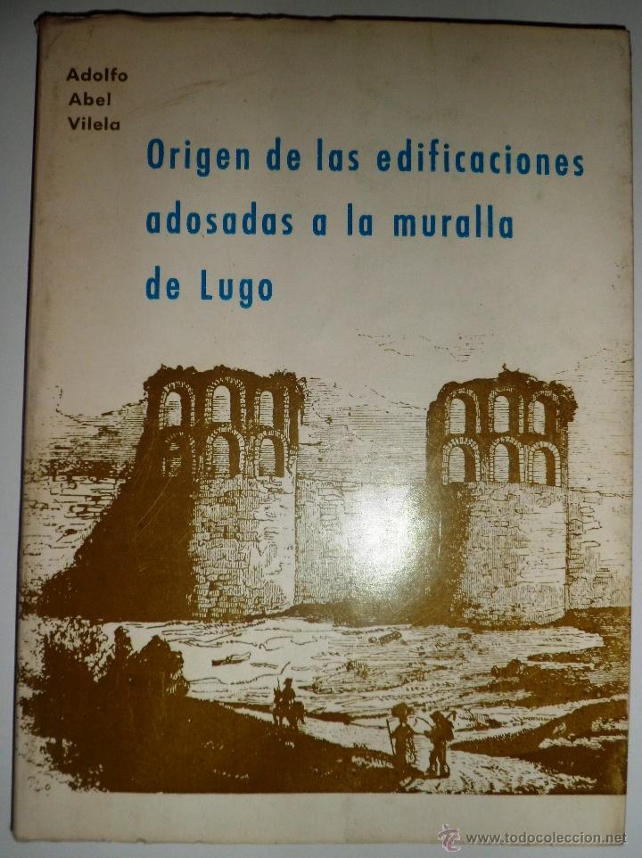 Libros de segunda mano: ORIGEN DE LAS EDIFICACIONES ADOSADAS A LA MURALLA DE LUGO. 1&ordf; ED (1972) - Foto 20
