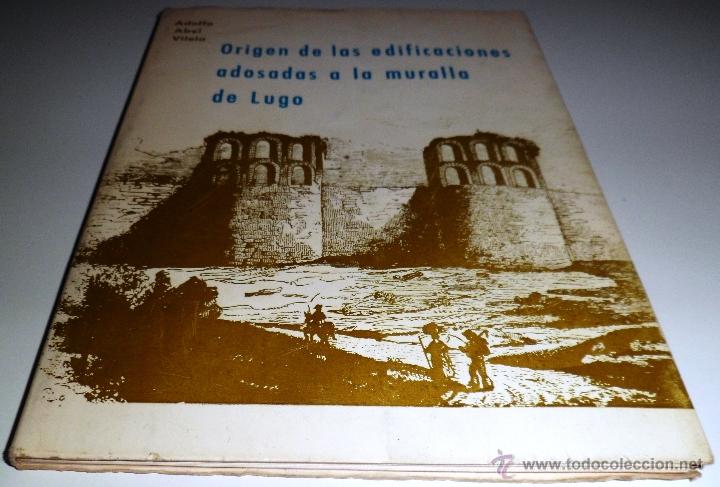 Libros de segunda mano: ORIGEN DE LAS EDIFICACIONES ADOSADAS A LA MURALLA DE LUGO. 1&ordf; ED (1972) - Foto 19