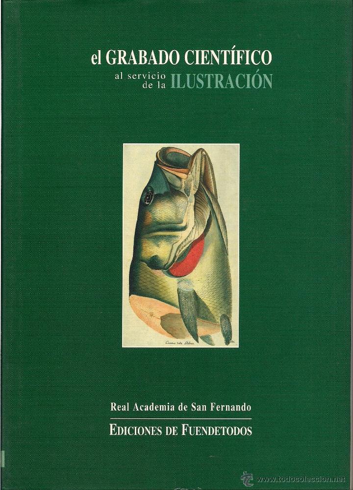 Libros de segunda mano: EL GRABADO CIENTIFICO AL SERVICIO DE LA ILUSTRACION  Colecci&oacute;n de la Real Academia de San Fernando.