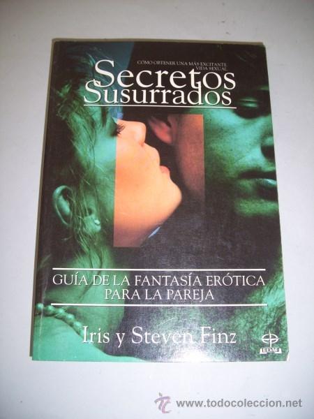 Second hand books: FINZ, Iris. Secretos susurrados : Gu&iacute;a de la fantas&iacute;a er&oacute;tica para la pareja