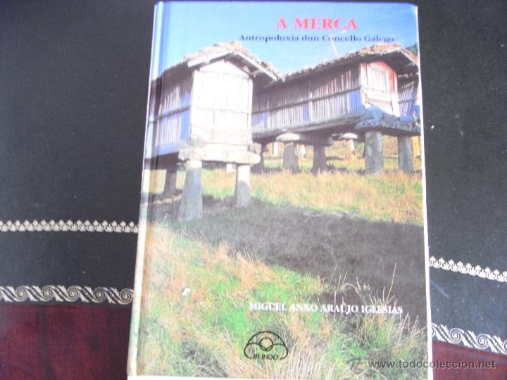 Libros de segunda mano: A Merca. Antropolox&iacute;a dun concello galego. - Foto 1