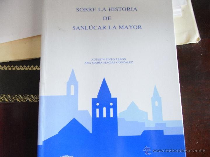 Libros de segunda mano: Sobre la historia de Sanl&uacute;car la Mayor. A. Pinto y Ana M&ordf; Mac&iacute;as.