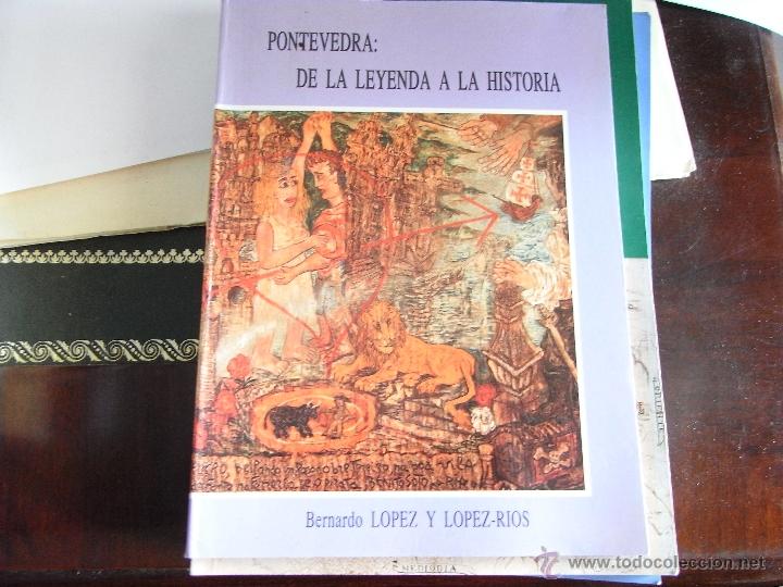 Libros de segunda mano: Pontevedra: de la leyenda a la historia. BERNARDO L&Oacute;PEZ Y LOPEZ-R&Iacute;OS