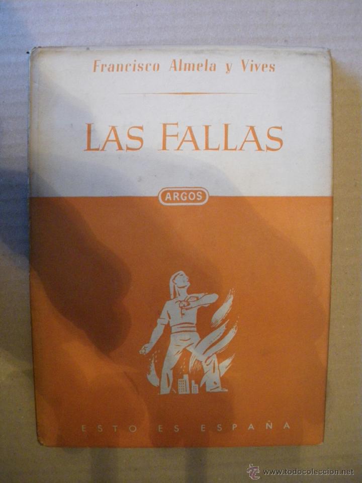Libros de segunda mano: LAS FALLAS. FRANCISCO ALMELA Y VIVES. 1&ordf; EDICI&Oacute;N - Foto 1