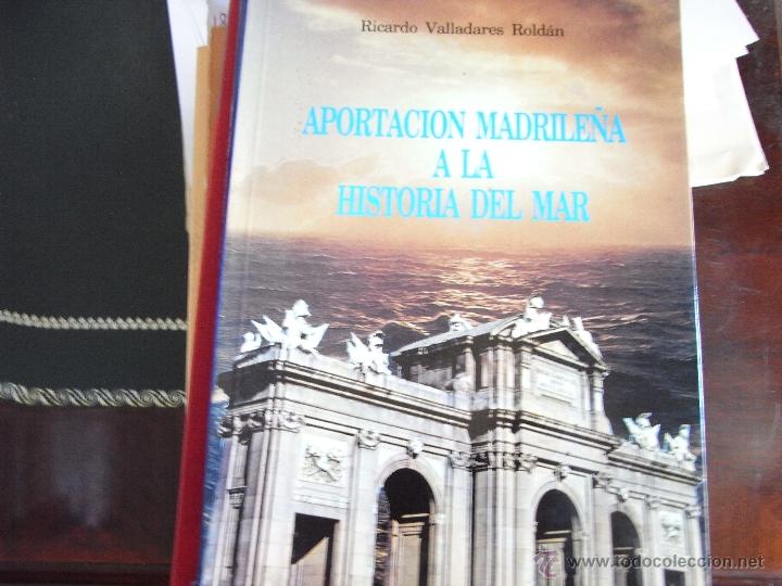 Libros de segunda mano: Aportaci&oacute;n madrile&ntilde;a a la historia del mar. Ricardo Valladares Rold&aacute;n,