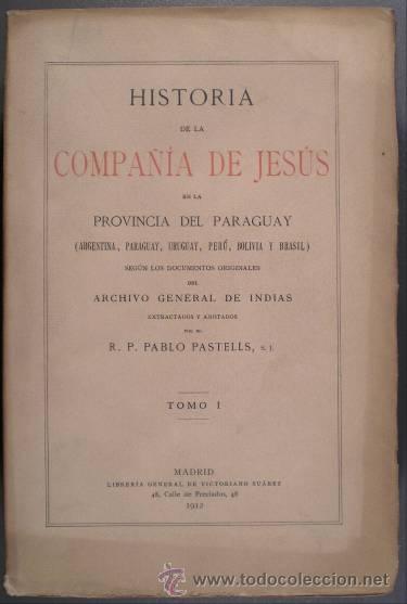 Libros de segunda mano: HISTORIA DE LA COMPA&Ntilde;IA DE JESUS EN LA PROVINCIA DEL PARAGUAY (9 vols.1912-1948)