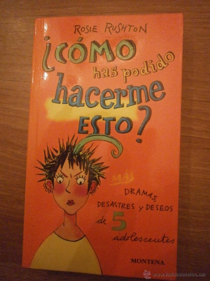 Libros de segunda mano: COMO HAS PODIDO HACERME ESTO -- ROSIE RUSHTON - Foto 1