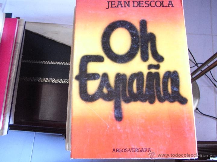 Libros de segunda mano: Oh, Espa&ntilde;a. Jean Descola - Foto 1
