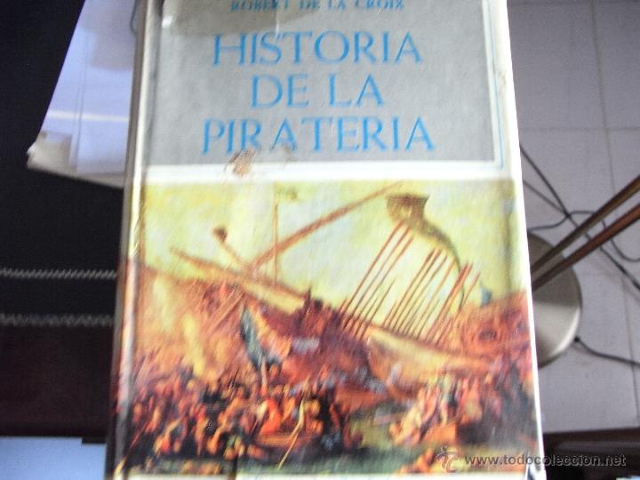 Libros de segunda mano: Historia de la pirater&iacute;a. Robert de la Croix - Foto 1