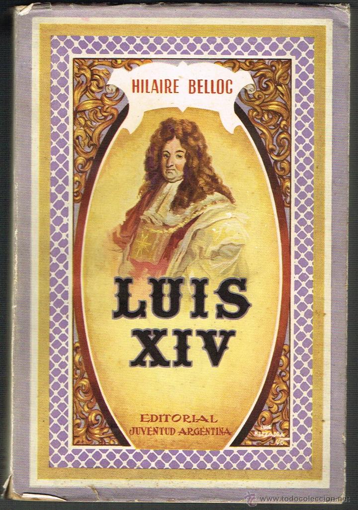 Libros de segunda mano: Luis XIV - Hilaire Belloc - A&ntilde;o 1946 - Foto 1