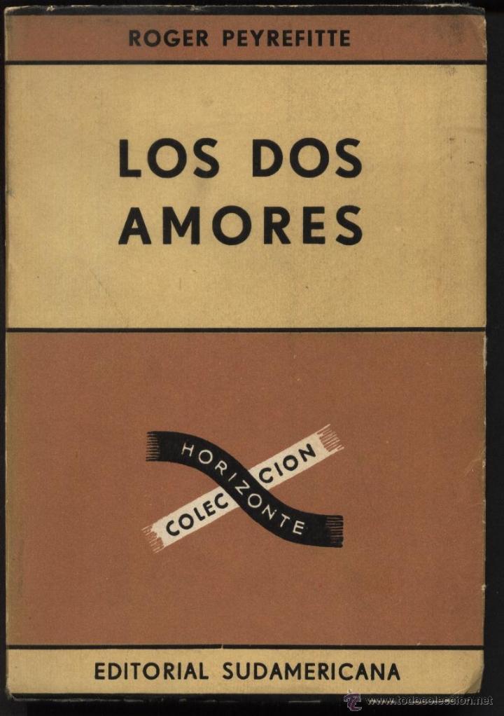 Libros de segunda mano: LOS DOS AMORES. PEYREFITTE. ROGER, - Foto 1
