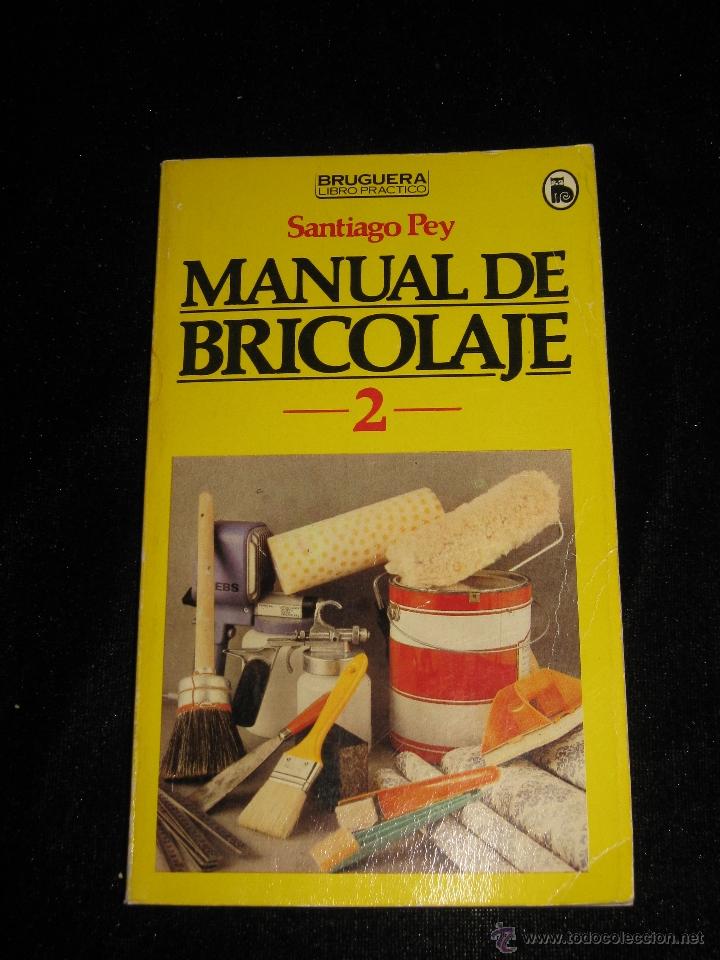 Libros de segunda mano: MANUAL DE BRICOLAJE - SANTIAGO PEY - BRUGUERA - Foto 1
