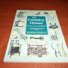 Libros de segunda mano: THE COUNTRY HOUSE: HOW IT WORKED (JOHN VINCE) PRECIOSAS ILUSTRACIONES 1ª EDICIÓN 1991