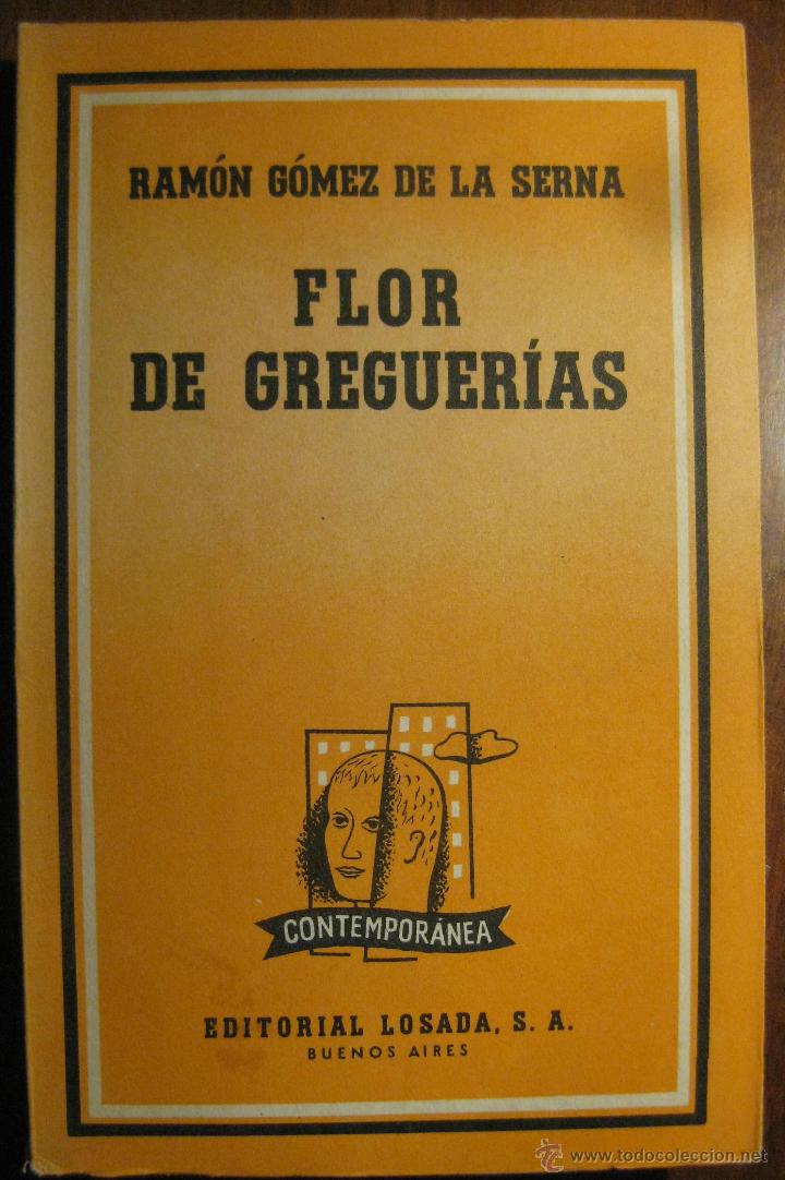 Libros de segunda mano: RAMON GOMEZ DE LA SERNA- FLOR DE GREGUERIAS - EDITORIAL LOSADA 1958 - Foto 1