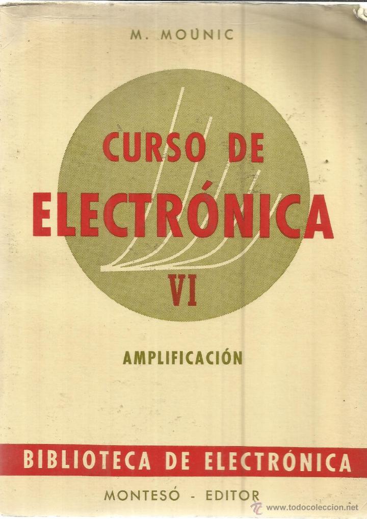 Libros de segunda mano: CURSO DE ELECTR&Oacute;NICA. M. MONTES&Oacute; EDITOR. BARCELONA. 1972 - Foto 1
