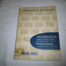 Libros de segunda mano: APRENDIZAJE INDUSTRIAL.-TECNOLOGIA PRIMER CURSO,-RAMA DEL METAL,MINERIA,AUTOMOVILISMO Y TEXTIL.