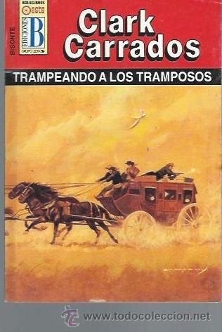 Libros de segunda mano: CLARK CARRADOS, TRAMPEANDO A LOS TRAMPOSOS, EDICIONES B, BISONTE 1995 - Foto 1