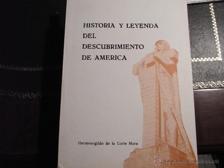 Libros de segunda mano: Historia y leyenda del descubrimiento de am&eacute;rica. Hermenegildo de la Corte Mora