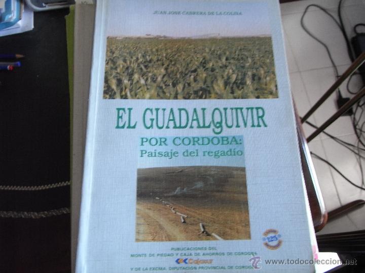 Libros de segunda mano: El guadalquivir por c&oacute;rdoba: paisaje de regad&iacute;o.