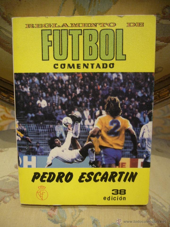 Libros de segunda mano: REGLAMENTO DE FUTBOL COMENTADO, DE PEDRO ESCARTIN. - Foto 1