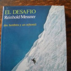 Libros de segunda mano: EL DESAFIO, DOS HOMBRES Y UN OCHOMIL. REINHOLD MESSNER.