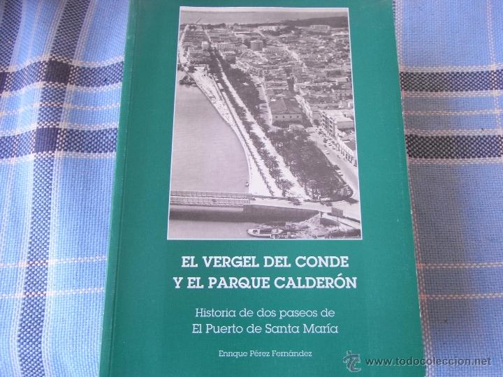 Libros de segunda mano: El vergel del Conde y el parque Calder&oacute;n. Historia de dos paseos de El Puerto de Santa Mar&iacute;a.
