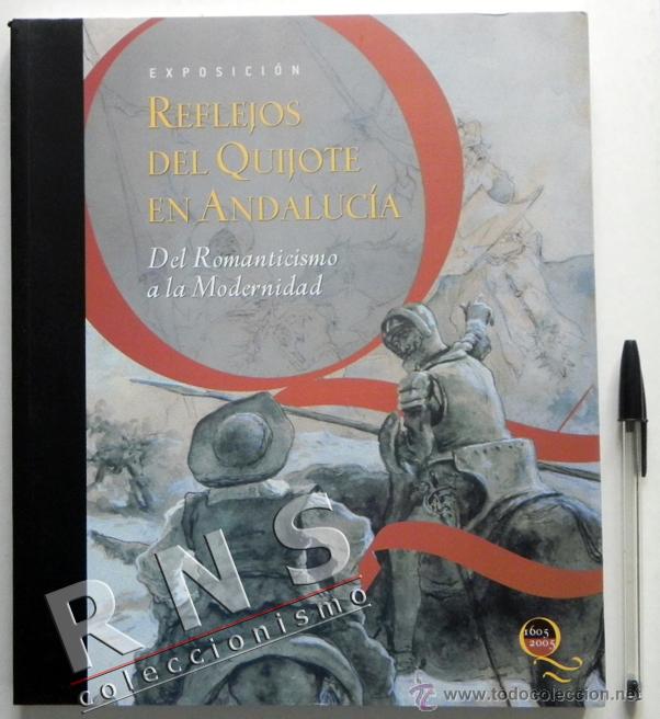 Libros de segunda mano: REFLEJOS DEL QUIJOTE EN ANDALUC&Iacute;A DE ROMANTICISMO A LA M. CAT&Aacute;LOGO LIBRO ILUSTRAD DON CERVANTES ARTE