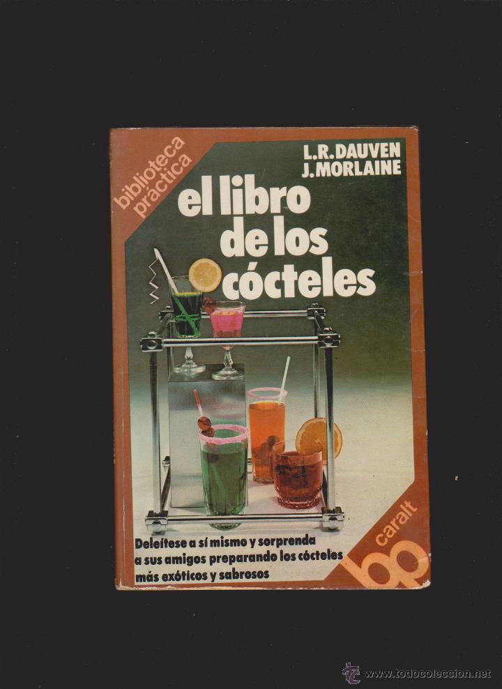 Libros de segunda mano: EL LIBRO DE LOS C&Oacute;CTELES - ED. LUIS DE CARALT 1981 - Foto 1