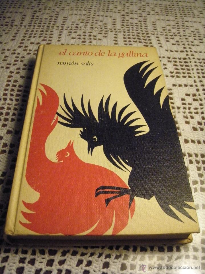 Libros de segunda mano: EL CANTO DE LA GALLINA RAM&Oacute;N SOL&Iacute;S. - Foto 1